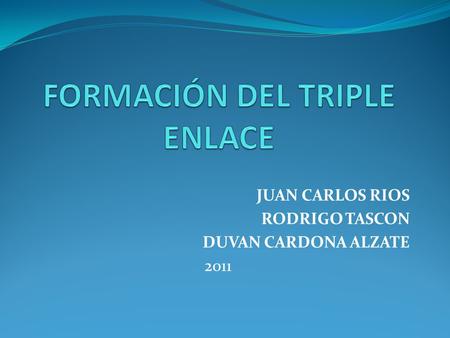 JUAN CARLOS RIOS RODRIGO TASCON DUVAN CARDONA ALZATE 2011.