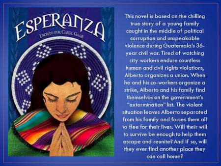 This novel is based on the chilling true story of a young family caught in the middle of political corruption and unspeakable violence during Guatemala’s.