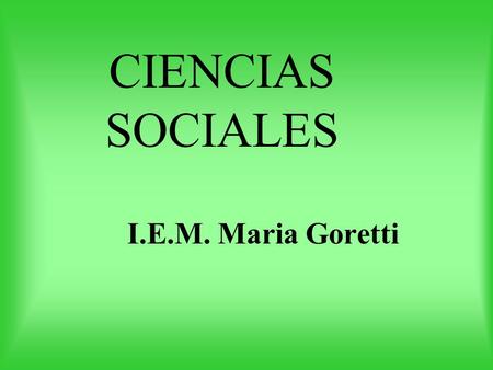 CIENCIAS SOCIALES I.E.M. Maria Goretti.