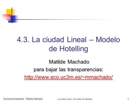 4.3. La ciudad Lineal – Modelo de Hotelling