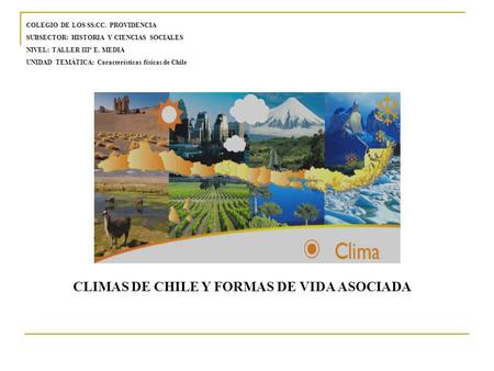 CLIMAS DE CHILE Y FORMAS DE VIDA ASOCIADA
