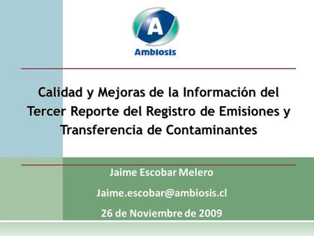Calidad y Mejoras de la Información del Tercer Reporte del Registro de Emisiones y Transferencia de Contaminantes Jaime Escobar Melero
