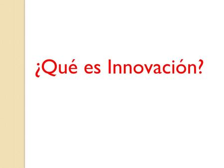 ¿Qué es Innovación?.