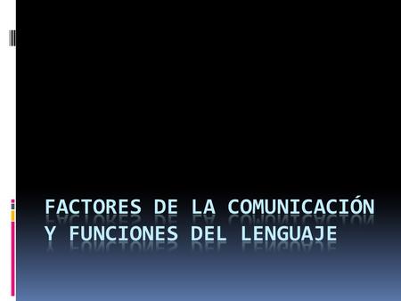 Factores de la comunicación y funciones del lenguaje