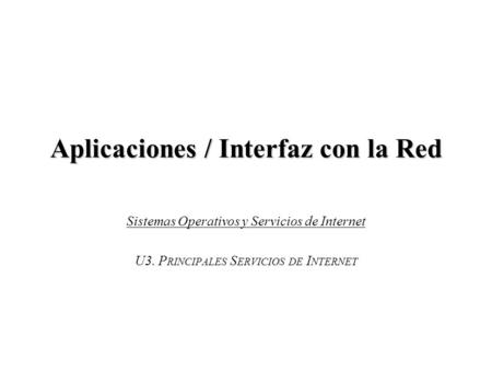 Aplicaciones / Interfaz con la Red
