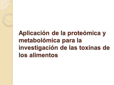 Proteomica Estudio y caracterización de todo el conjunto de proteínas expresadas de un genoma Permite identificar, categorizar y clasificar las proteínas.