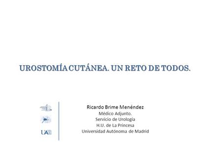 UROSTOMÍA CUTÁNEA. UN RETO DE TODOS.