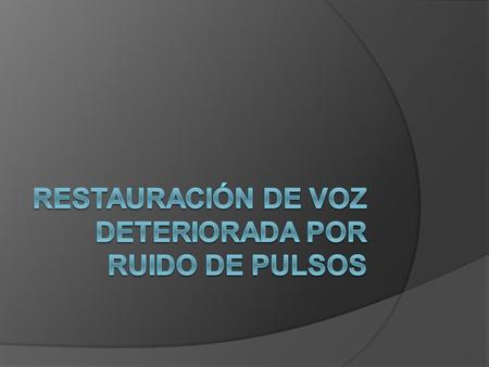 PROBLEMÁTICA  El ruido en el procesamiento de señales es cualquier señal indeseada, que se introduce en los datos a través de cualquier sistema eléctrico.