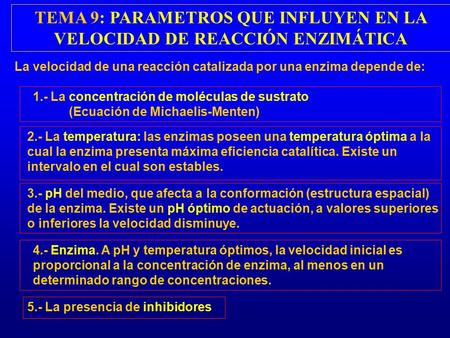 TEMA 9: PARAMETROS QUE INFLUYEN EN LA VELOCIDAD DE REACCIÓN ENZIMÁTICA