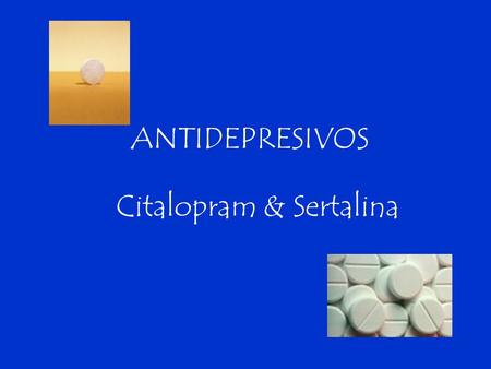 Citalopram & Sertalina