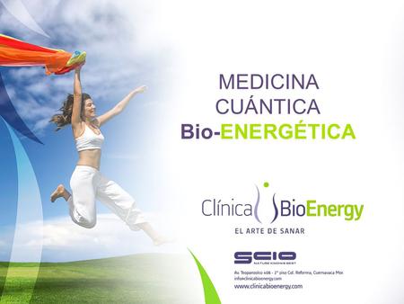 MEDICINA CUÁNTICA Bio-ENERGÉTICA MEDICINA CUÁNTICA Bio-ENERGÉTICA.