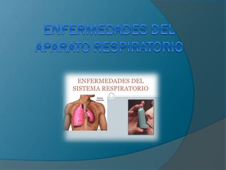 ENFERMEDADES DEL APARATO RESPIRATORIO