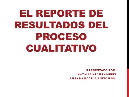EL REPORTE DE RESULTADOS DEL PROCESO CUALITATIVO