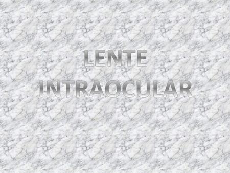 LENTE INTRAOCULAR.