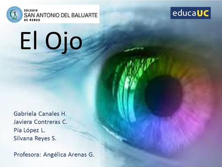 El Ojo Gabriela Canales H. Javiera Contreras C. Pía López L.