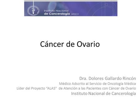 Cáncer de Ovario Dra. Dolores Gallardo Rincón