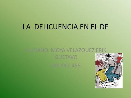 ALUMNO: MOYA VELAZQUEZ ERIK GUSTAVO GRUPO: 455