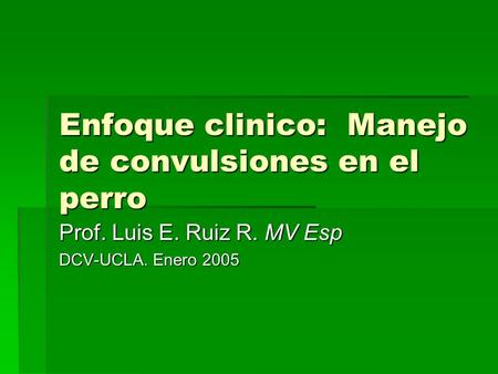 Enfoque clinico: Manejo de convulsiones en el perro