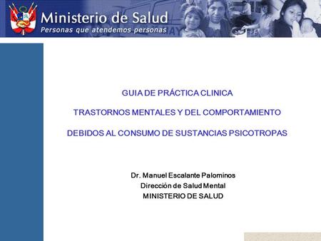 Dr. Manuel Escalante Palominos Dirección de Salud Mental