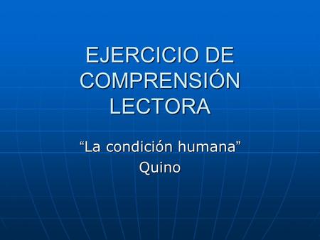 EJERCICIO DE COMPRENSIÓN LECTORA “ La condición humana ” Quino.