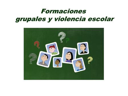 Formaciones grupales y violencia escolar.