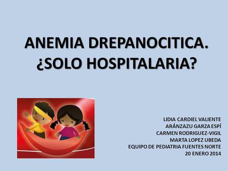 ANEMIA DREPANOCITICA. ¿SOLO HOSPITALARIA?