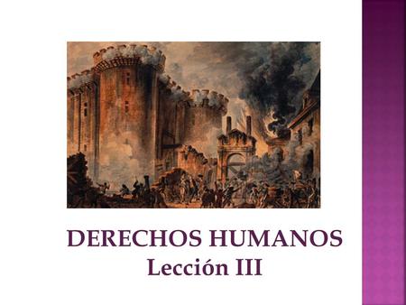 DERECHOS HUMANOS Lección III. MONTESQUIEU Obras principales: “Cartas Persas” – “El Espíritu de las Leyes”. Separación de los Poderes – Teoría de los.
