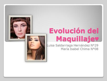 Evolución del Maquillaje♥