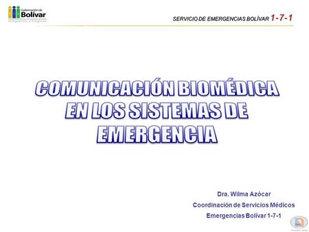 Dra. Wilma Azócar Coordinación de Servicios Médicos Emergencias Bolívar 1-7-1.