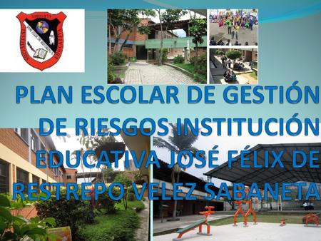 ISTITUCIÓN EDUCATIVA JOSÉ FELIX DE RESTREPO VÉLEZ SABANETA