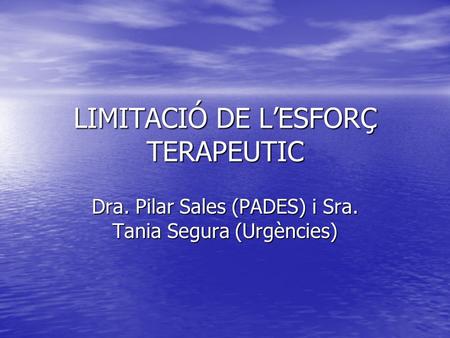 LIMITACIÓ DE L’ESFORÇ TERAPEUTIC