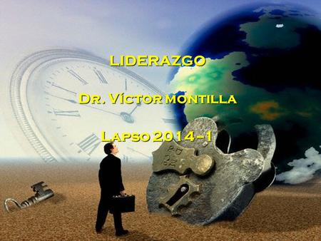 LIDERAZGO Dr. Víctor montilla Lapso 2014 --1.