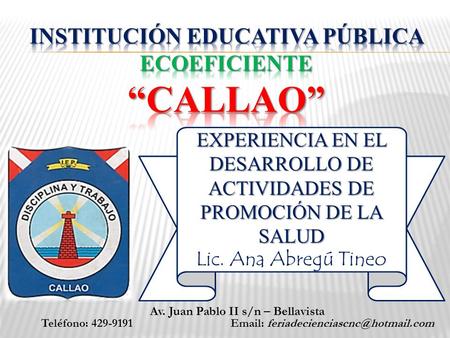 Av. Juan Pablo II s/n – Bellavista Teléfono: 429-9191   EXPERIENCIA EN EL DESARROLLO DE ACTIVIDADES DE PROMOCIÓN DE.