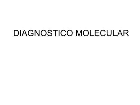 DIAGNOSTICO MOLECULAR
