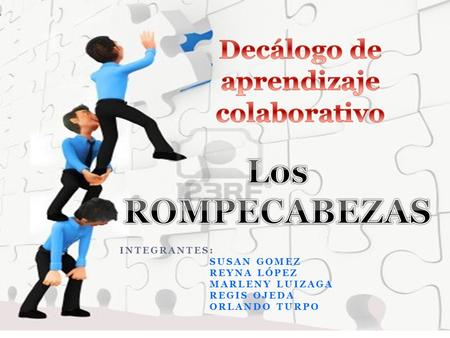 INTEGRANTES: SUSAN GOMEZ REYNA LÓPEZ MARLENY LUIZAGA REGIS OJEDA ORLANDO TURPO.