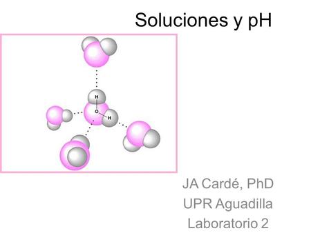 JA Cardé, PhD UPR Aguadilla Laboratorio 2