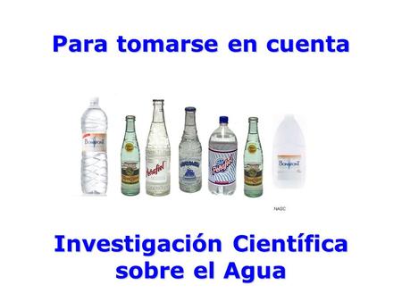 Para tomarse en cuenta Investigación Científica sobre el Agua.