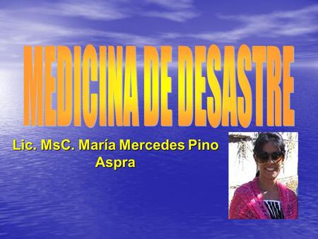 Lic. MsC. María Mercedes Pino Aspra