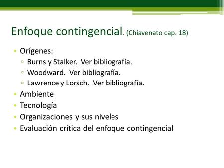 Enfoque contingencial. (Chiavenato cap. 18)