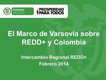 El Marco de Varsovia sobre REDD+ y Colombia Intercambio Regional REDD+