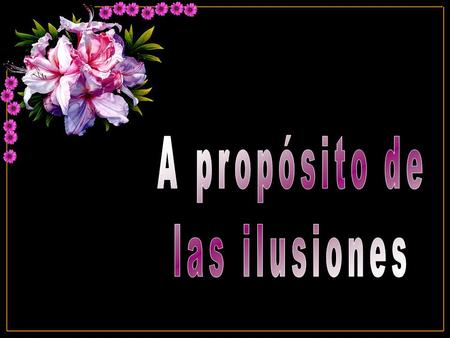 El porvenir pertenece a aquellos que creen en la belleza de sus sueños y tienen la certeza que podrán realizarlos.. Eleanor Roosevelt.