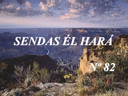 SENDAS ÉL HARÁ Nº 82 MÁS LECCIONES SOBRE LA ORACIÓN.