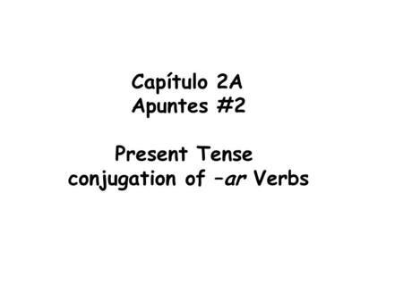 conjugation of –ar Verbs