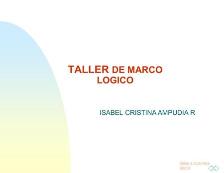 TALLER DE MARCO LOGICO ISABEL CRISTINA AMPUDIA R.