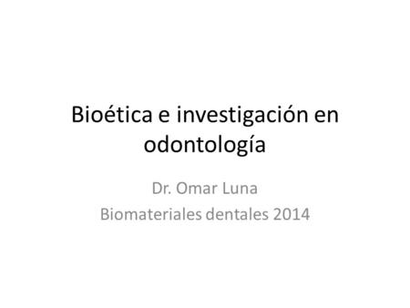 Bioética e investigación en odontología
