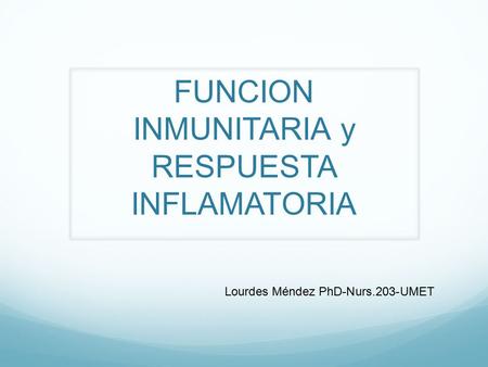 FUNCION INMUNITARIA y RESPUESTA INFLAMATORIA