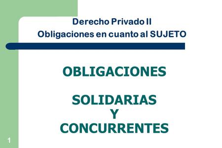 Obligaciones Solidarias y concurrentes