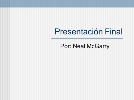 Presentación Final Por: Neal McGarry. Servicio Washington Terrace Elementary Club de prevención del crimen Trabajé con el programa de YMCA que ofrece.