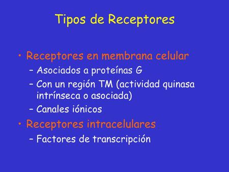 Tipos de Receptores Receptores en membrana celular