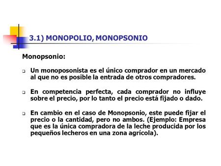 3.1) MONOPOLIO, MONOPSONIO